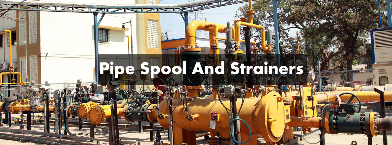 Pipe Spool And Strainers Pipe Spool And Strainers
